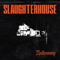 Slaughterhouse - Halloween