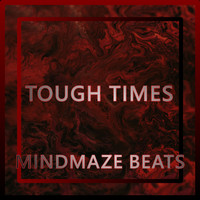 Mindmaze Beats - Tough Times