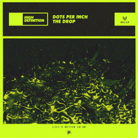Dots Per Inch - The Drop