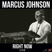 Marcus Johnson - Right Now (Live)