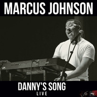 Marcus Johnson - Danny's Song (Live)