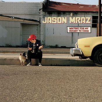 Jason Mraz - Waiting for My Rocket to Come (Expanded Edition)