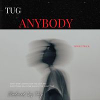 TUG - Anybody (Explicit)