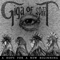 Giga Of Spirit - A Hope For A New Beginning (Explicit)