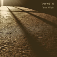 Tomas Wilhelm - Time Will Tell