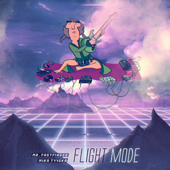 Mr. Fastfinger & Mika Tyyskä - Flight Mode