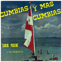 Carlos Pickling y Su Orquesta - Cumbias y Más Cumbias