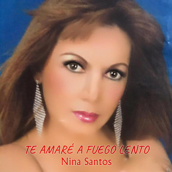 Nina Santos - Te Amaré a Fuego Lento