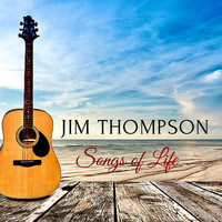 Jim Thompson - Songs of Life