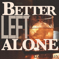 Kolby Oakley - Better Left Alone