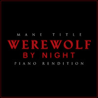 The Blue Notes - Werewolf By Night - Mane Title (Piano Rendition)