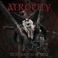 Atrocity - Desecration Of God (Explicit)