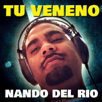Nando del Rio - Tu Veneno (Versión Ragga Morffa)