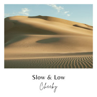 Cheeky - Slow & Low