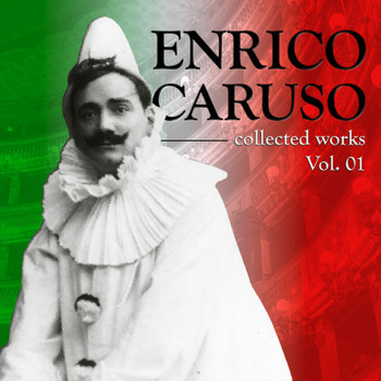 Enrico Caruso - Dünyanın En Ünlü Opera Aryaları: Enrico Caruso Cilt 1, The World's Most Famous Opera Arias