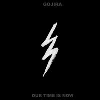 Gojira - Our Time Is Now