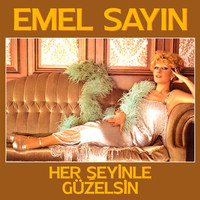 Emel Sayın - Her Şeyinle Güzelsin
