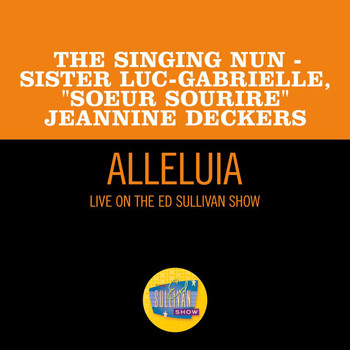 The Singing Nun (Soeur Sourire) - Alleluia (Live On The Ed Sullivan Show, January 5, 1964)