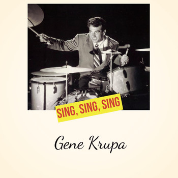 Gene Krupa - Sing, Sing, Sing