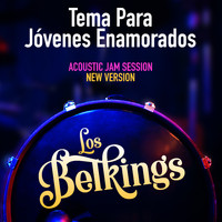 Los Belkings - Tema para Jóvenes Enamorados, Acoustic Jam Session (New Version)