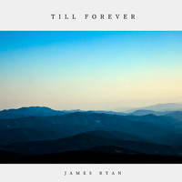 James Ryan - Till Forever
