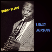 LOUIS JORDAN - Bump Blues