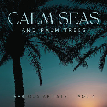 Various Artists - Calm Seas and Palm Trees, Vol. 4