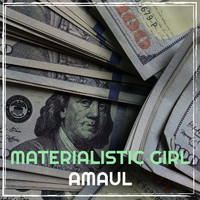 Amaul - Materialistic Girl
