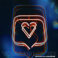 Brandon Andrews - You Are Loved