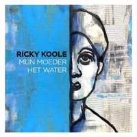 Ricky Koole - Mijn moeder het water