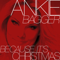 Ankie Bagger - Because It's Christmas