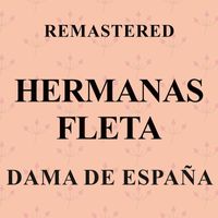 Hermanas Fleta - Dama de España (Remastered)