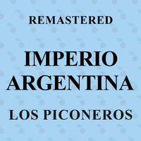Imperio Argentina - Los Piconeros (Remastered)