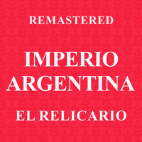 Imperio Argentina - El Relicario (Remastered)