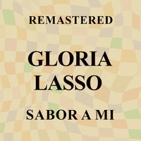 Gloria Lasso - Sabor a mí (Remastered)
