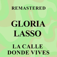 Gloria Lasso - La calle donde vives (Remastered)
