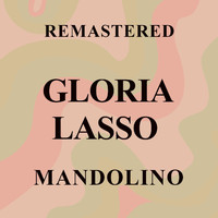 Gloria Lasso - Mandolino (Remastered)