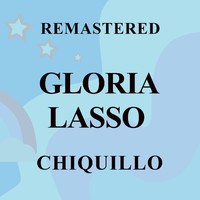 Gloria Lasso - Chiquillo (Remastered)