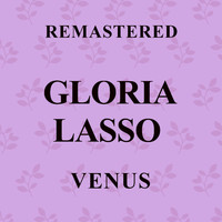 Gloria Lasso - Venus (Remastered)