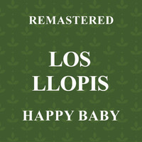 Los Llopis - Happy Baby (Remastered)