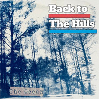 Back to The Hills - The Ocean