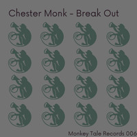 Chester Monk - Break Out