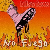 Bliss Foxx - No Fuego