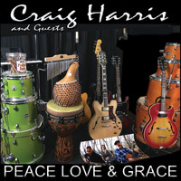 Craig Harris - Peace Love & Grace