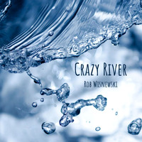 Rob Wisnewski - Crazy River (Radio edit)