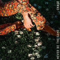 Chase - Never Be the Same
