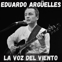 Eduardo Argüelles - La Voz del Viento (En Vivo)