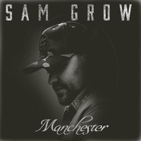 Sam Grow - Manchester