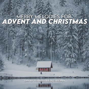 David Von Behren - Merry Melodies for Advent and Christmas