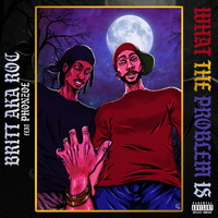 Britt - What the Problem Is (feat. Phonzoe) (Explicit)